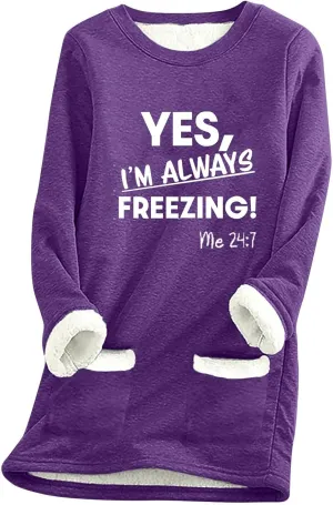 Yes I'M Always Freezing Sherpa Sweatshirt for Women Thermal Fleece Tops Winter Warm Underwear Round-Neck Tops