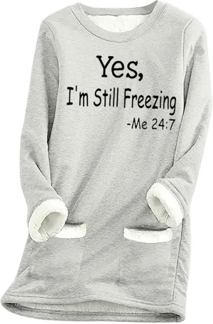 Yes,I'm Still -Me 24:7 Sherpa Lined Sweatshirt Women Fuzzy Fleece Thermal Outerwear Letter Print Pullover